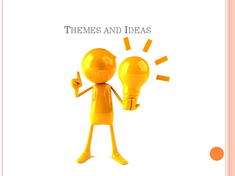 Themes and Ideas
